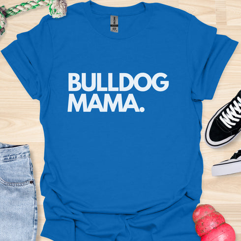 Bulldog Mama - V1 - Bold T-Shirt